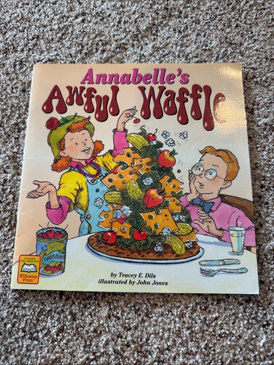 Other - Annabelle's Awful Waffle by Tracey E. Dial Illustrated by John Jones